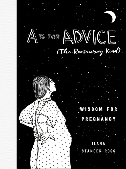 Title details for A Is for Advice (The Reassuring Kind) by Ilana Stanger-Ross - Wait list